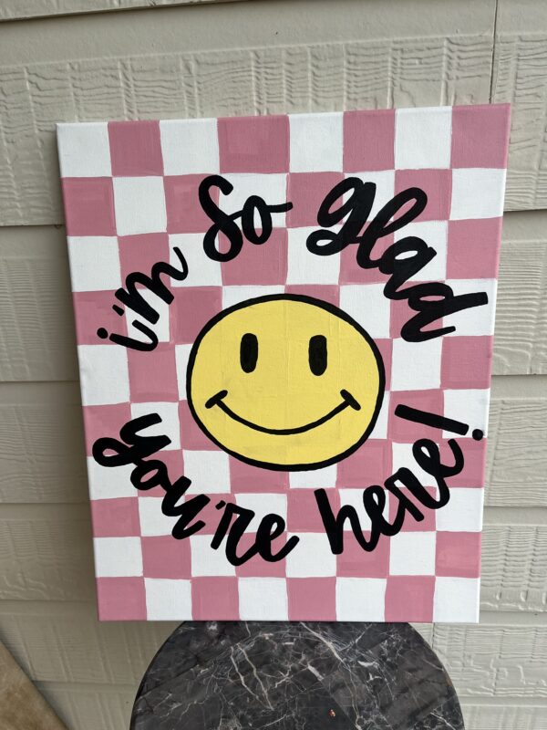 I’m So Glad You’re Here